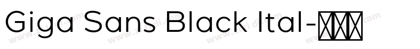 Giga Sans Black Ital字体转换